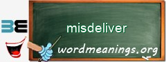 WordMeaning blackboard for misdeliver